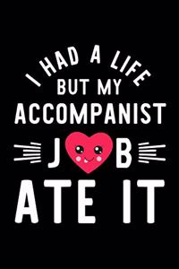 I Had A Life But My Accompanist Job Ate It