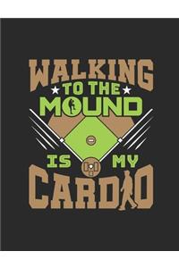 Walking to the Mound Is My Cardio