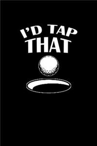 I'd Tap That