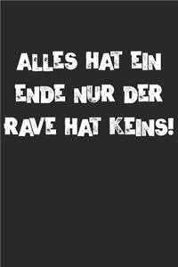 Alles Hat Ein Ende Nur Der Rave Hat Keins
