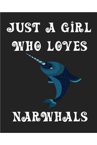 Just A Girl Who Loves Narwhals
