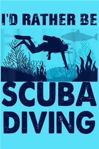 I'd Rather Be Scuba Diving