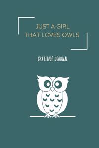 Just a Girl That Loves Owls. Gratitude Journal