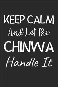 Keep Calm And Let The Chinwa Handle It
