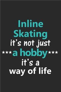 Inline Skating It's Not Just a Hobby It's a Way of Life
