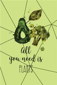 All You Need Is Plants: Vegan Bullet Journal - 120-Page 1/2 Inch Dot Grid Vegan Notebook - 6 X 9 Perfect Bound Paperback