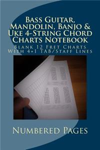 Bass Guitar, Mandolin, Banjo & Uke 4-String Chord Charts Notebook