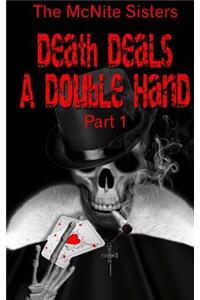 Death Deals A Double Hand part 1