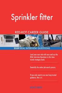 Sprinkler fitter RED-HOT Career Guide; 2559 REAL Interview Questions