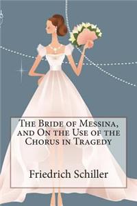 The Bride of Messina, and on the Use of the Chorus in Tragedy