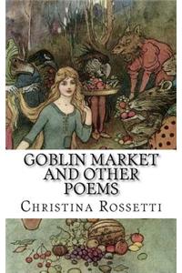 Goblin Market and Other Poems