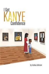 I Got Kanye Confidence