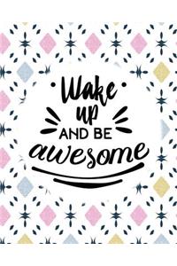 Wake Up and Be Awesome
