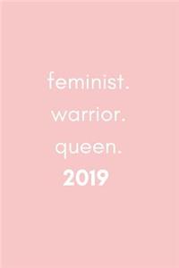 Feminist. Warrior. Queen 2019