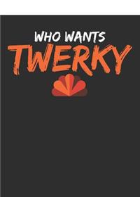 Who Want's Twerky