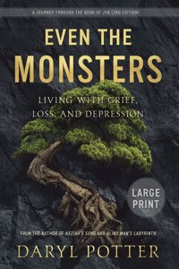 Even the Monsters. Living with Grief, Loss, and Depression