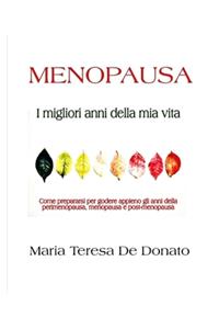 MENOPAUSA - I migliori anni della mia vita