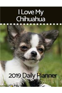 I Love My Chihuahua: 2019 Daily Planner