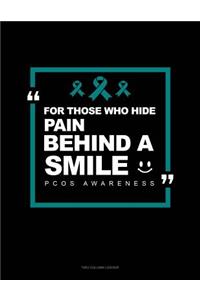 For Those Who Hide Pain Behind a Smile - Pcos Awareness