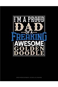 I Am a Proud Dad of a Freaking Awesome Goldendoodle