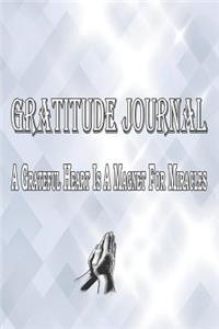 Gratitude Journal - A Grateful Heart Is a Magnet for Miracles