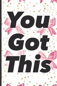 You Got This: Blank Lined Notebook Journal Diary Composition Notepad 120 Pages 6x9