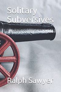 Solitary Subversives