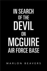 In Search of the Devil on Mcguire Air Force Base