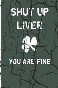 Shut Up Liver, You Are Fine
