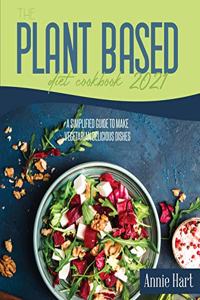 The Plant Based Diet Cookbook 2021
