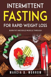Intermittent Fasting for Rapid Weight Loss