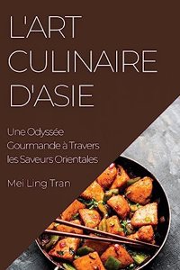 L'Art Culinaire d'Asie