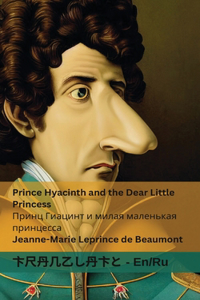 Prince Hyacinth and the Dear Little Princess / &#1055;&#1088;&#1080;&#1085;&#1094; &#1043;&#1080;&#1072;&#1094;&#1080;&#1085;&#1090; &#1080; &#1084;&#1080;&#1083;&#1072;&#1103; &#1084;&#1072;&#1083;&#1077;&#1085;&#1100;&#1082;&#1072;&#1103; &#1087;: Tranzlaty English &#1056;&#1091;&#1089;&#1089;&#1082;&#1080;&#1081;