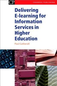 Delivering E-Learning for Information Services in Higher Education