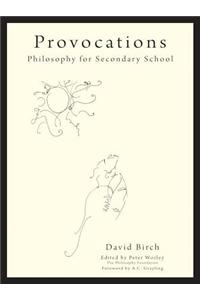 Provocations: Philosophy for Secondary School