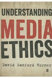 Understanding Media Ethics