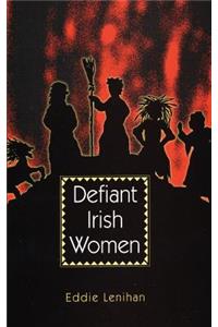 Defiant Irish Women