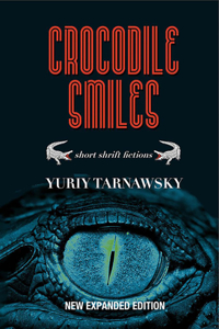 Crocodile Smiles: Short Shrift Fictions