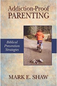 Addiction-Proof Parenting