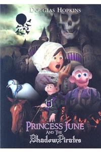 Princess June and the Shadow Pirates