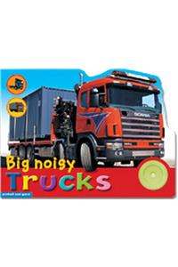 Big Noisy Trucks: Bright, Colorful and Full of Fun