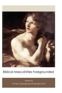 Biblical Masculinities Foregrounded