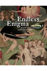 Endless Enigma: Eight Centuries of Fantastic Art