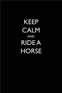 Keep Calm and Ride a Horse