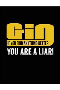 Gin If You Find Anything Better You Are A Liar!