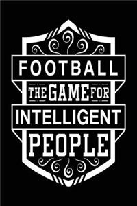 Football The Game For Intelligent People