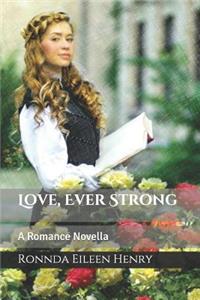 Love, Ever Strong: A Romance Novella