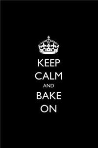 Keep Calm and Bake on