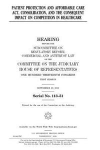 Patient Protection and Affordable Care Act, consolidation, and the consequent impact on competition in healthcare