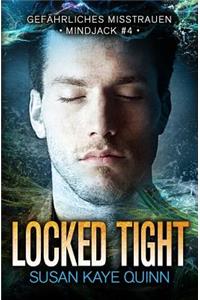 Locked Tight - Gefahrliches Misstrauen (Mindjack #4)